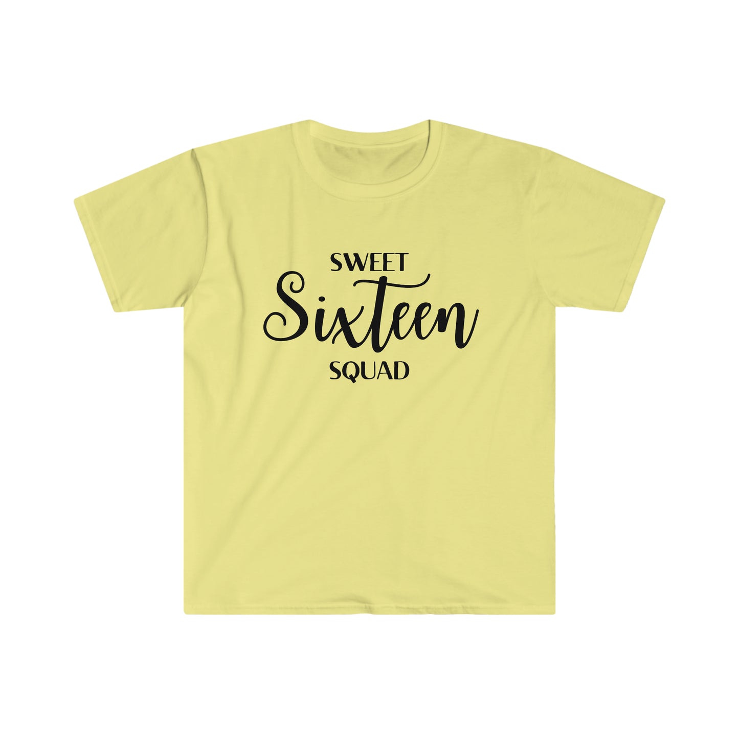 Sweet Sixteen Squad - Unisex Softstyle T-Shirt (black lettering)