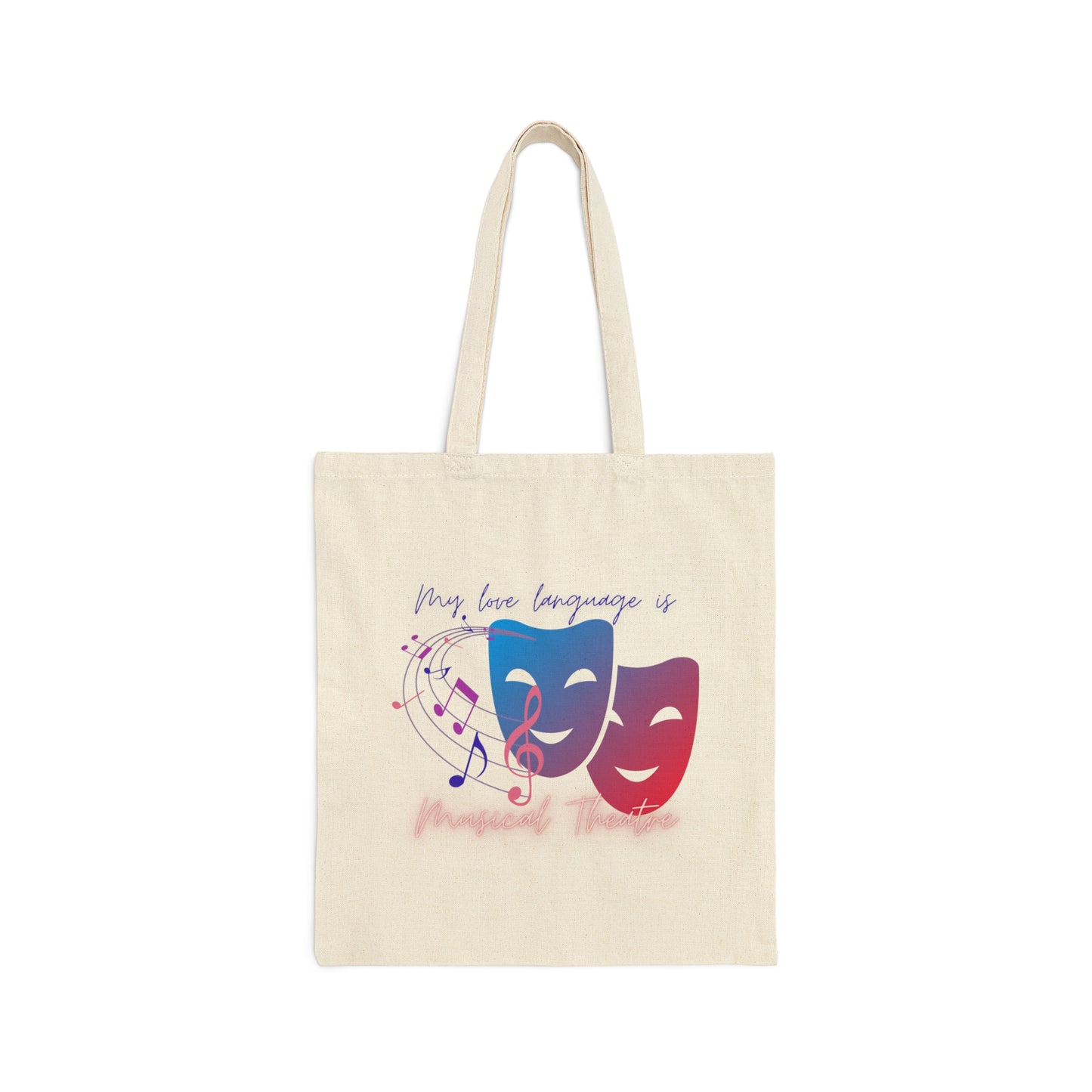 My Love Language is Musical Theatre - Cotton Canvas Tote Bag Just for fun
