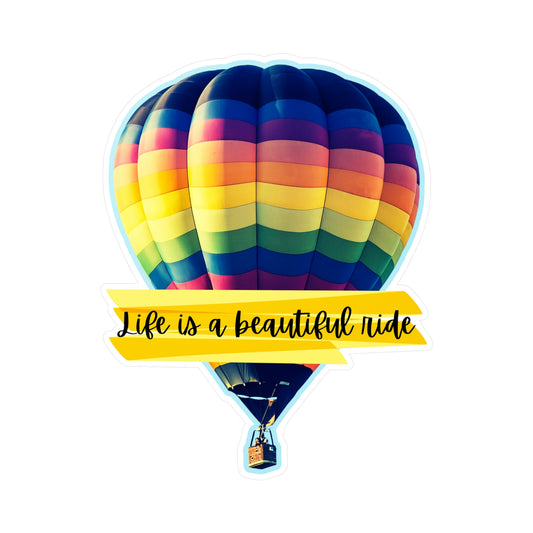 Hot Air Balloon (Life is a beautiful ride), Kiss-Cut Vinyl Decals - Just for fun